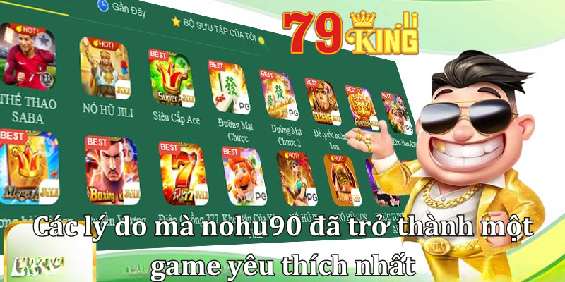 Các lý do mà nohu90 đã trở thành một game yêu thích nhất 