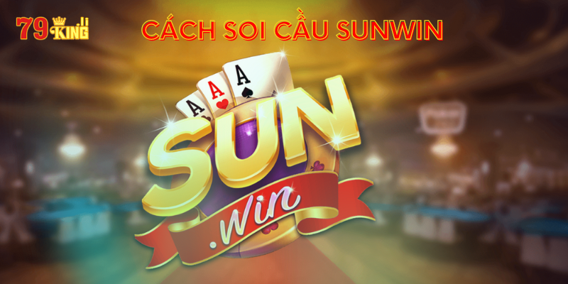 cach-soi-cau-sunwin