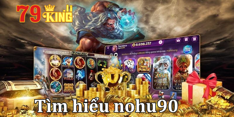 Tìm hiểu nohu90