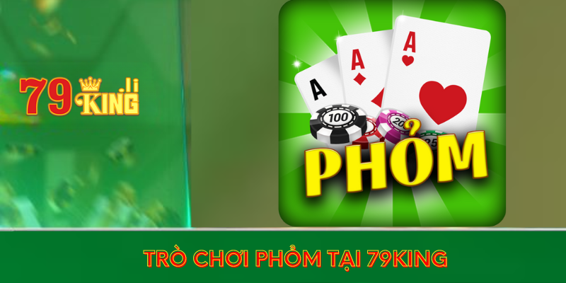 tro-choi-phom-tai-79king