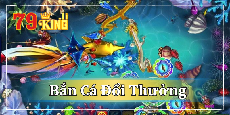 Game Bắn cá đổi thưởng hấp dẫn đến mức nào?