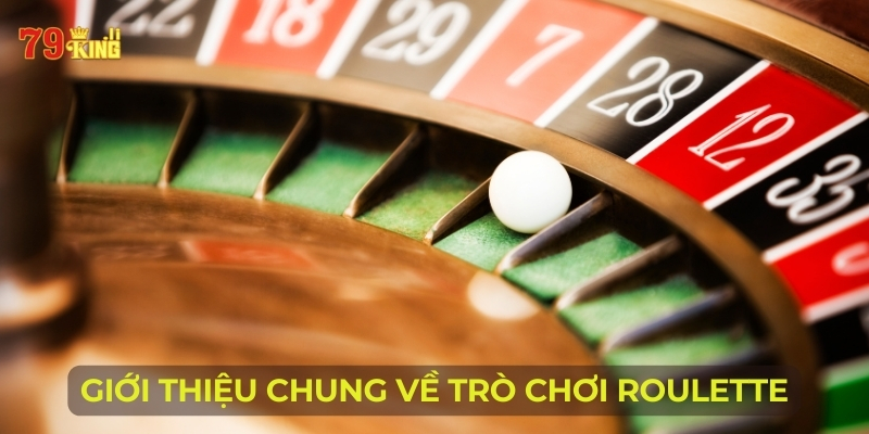 Giới thiệu chung về trò chơi roulette