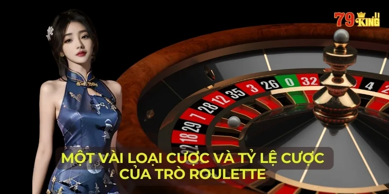 Một vài loại cược và tỷ lệ cược của trò Roulette 