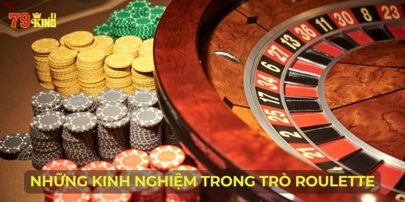 Những kinh nghiệm trong trò Roulette