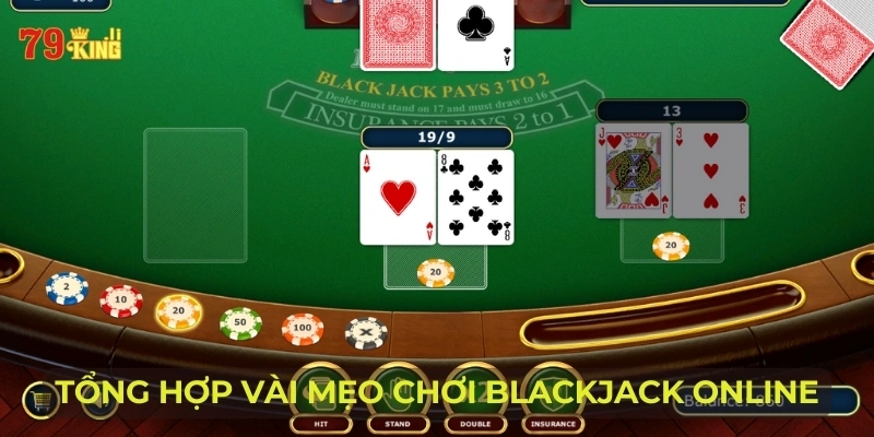 Tổng hợp vài mẹo chơi Blackjack online